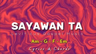 SAYAWAN TA - Leviticus Gospel Music (Lyrics & Chords) New Bisaya Praise Song