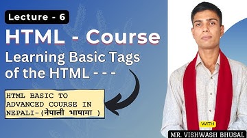 6 - HTML Tags || HTML Basic to Advanced Course in Nepali ||