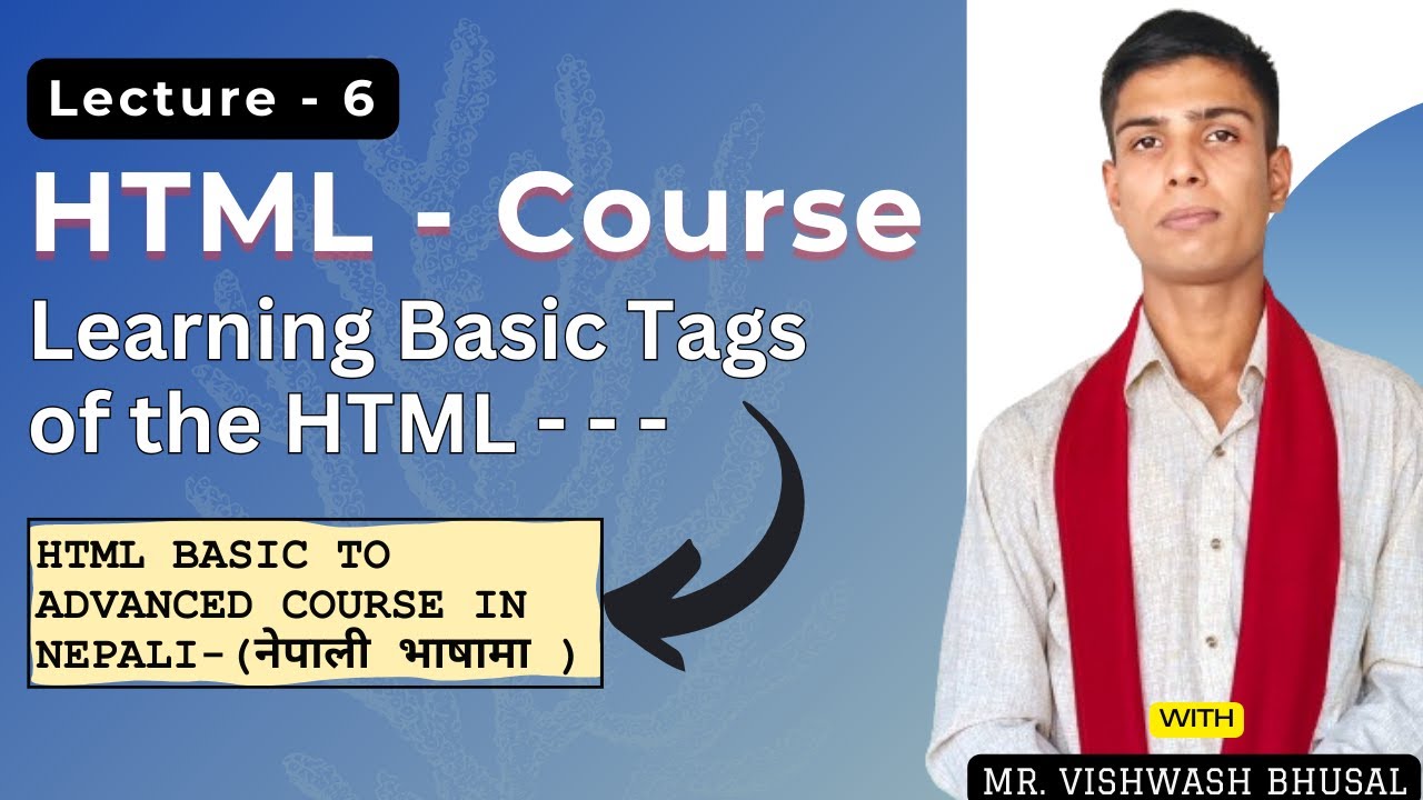 6 - HTML Tags || HTML Basic to Advanced Course in Nepali || - YouTube