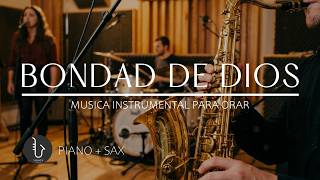 1 HORA - SAX INSTRUMENTAL PARA ORAR 🙏🏻BONDAD DE DIOS