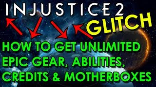 INJUSTICE 2 GLITCH: How to get Unlimited Epic Gear, Credits, Motherboxes