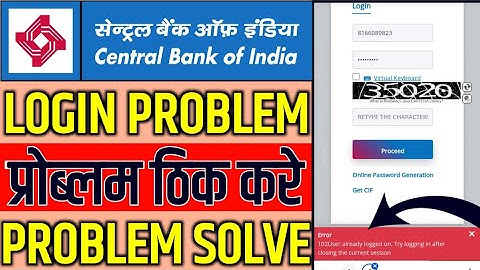 central bank 102 user already logged on. try logging in after closing the current session problem
