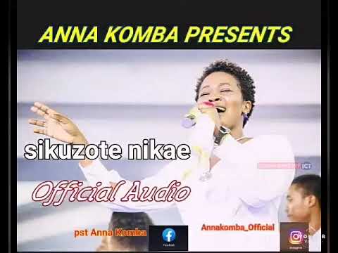 Pastor Anna Komba  Sikuzote Nikae Official Audio