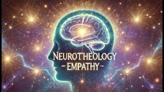 How Does Neurotheology Explain Empathy?