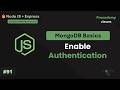 #91 Enable Authentication in MongoDB | Complete Node JS + Express Course with MongoDB