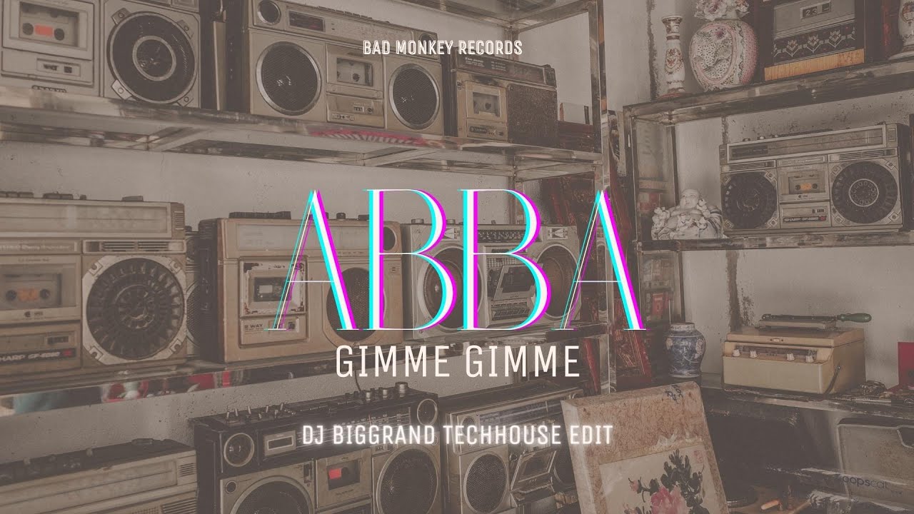 ABBA - GIMME GIMME (DJ BigGrand TechHouse Edit) #abba #gimmegimmegimme #djbiggrand #techhouse ABBA - GIMME GIMME (DJ BigGrand TechHouse Edit) #abba #gimmegimmegimme #djbiggrand #techhouse