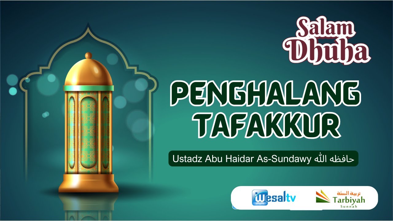 🔴  PENGHALANG TAFAKKUR   - Ustadz Abu Haidar As-Sundawy حفظه الله