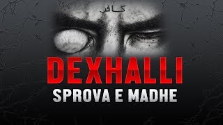 Dexhalli - Sprova e Madhe