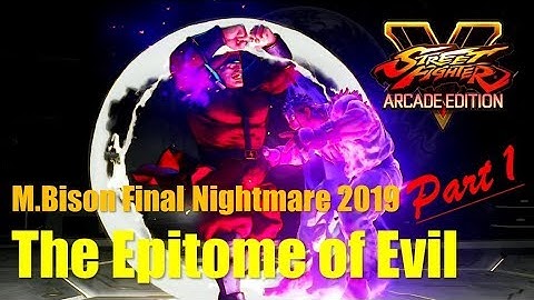 SFV M.Bison Final Nightmare 2019 "The Epitome of Evil　Part 1"：ベガ Compilation 【VトリガーⅠ】