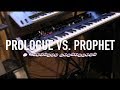 PROLOGUE VS PROPHET-6: A Friendly Comparison