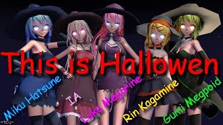 🎃[MMD] This is Halloween - Miku Hatsune, Luka Megurine, Rin Kagamine, IA and Gumi Megpoid🎃