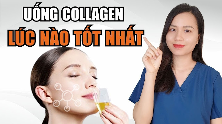 Uống collagen như thế nào cho đúng cách năm 2024