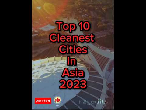 Top 10 Cleanest Cities In Asia 2023 #top10 #cities #asia #trending #viral #shorts