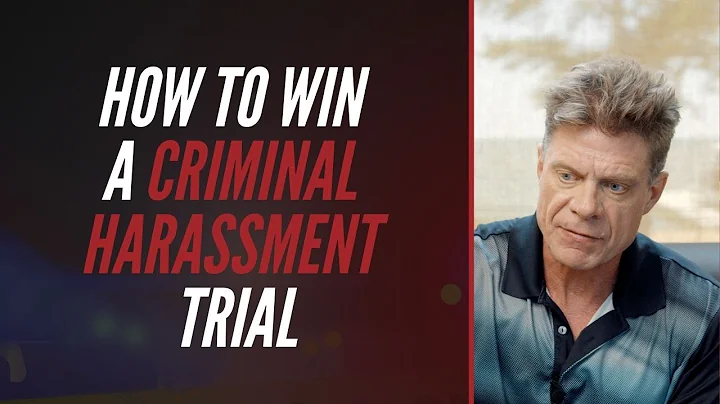 How To Win A Criminal Harassment Trial