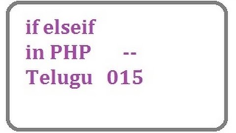 if else if in php-- Telugu 15-vlr training 0064