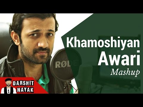 Khamoshiyan - Arijit Singh | Awari - Ek Villain | Mashup | Cover by Darshit Nayak