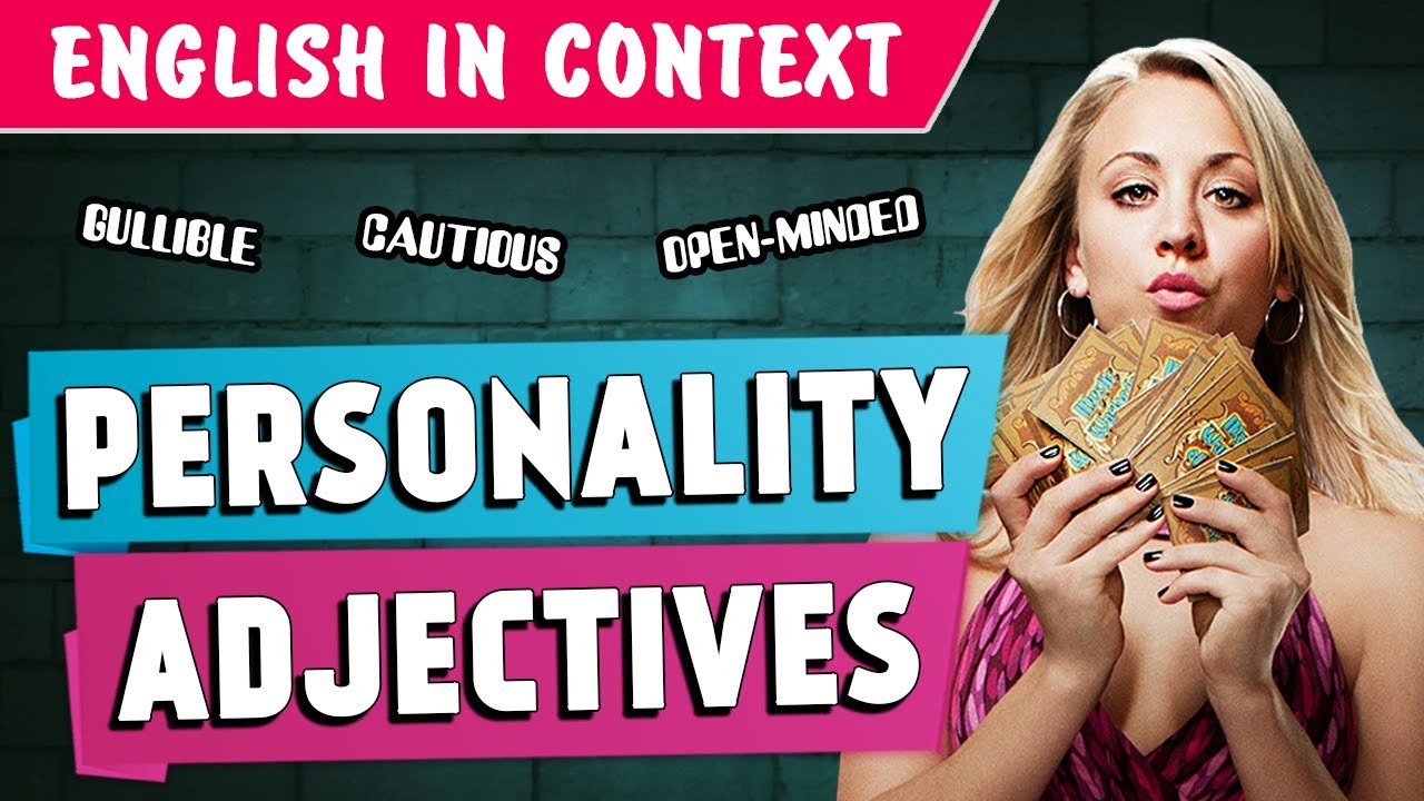 10 PERSONALITY ADJECTIVES Gullible, Openminded.. YouTube