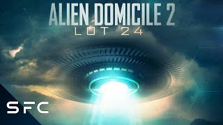 Alien Domicile 2: Lot 24 | Full Movie | Action SciFi