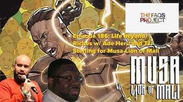 Episode 186: Life beyond Riches w/ Ade Heru and TJ Sterling for Musa-Lion of Mali