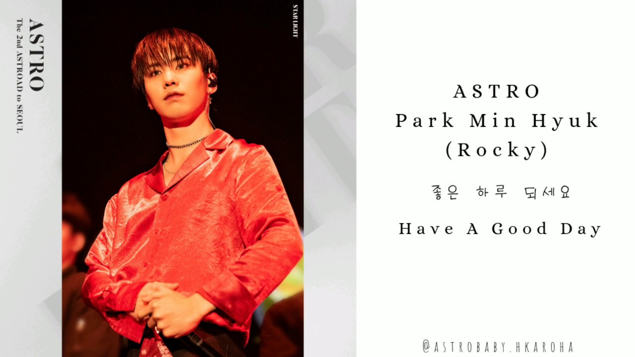 ASTRO(아스트로)(라키Rocky) - 좋은 하루 되세요(Have A Good Day