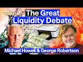 The great liquidity debate  michael howell  george robertson on the fed  moneyprinting