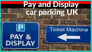 How to use a pay and display car park