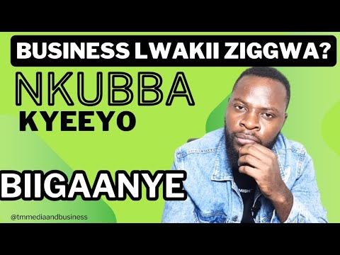 NKUBA NKYEEYO ZIIZINO ENSONGA LWAAKII BUSINESS ZOKOLA ZIGGWA NODAYO KUKYEEYO