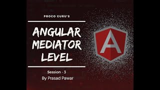 Angular Mediator Level : Training Session 3