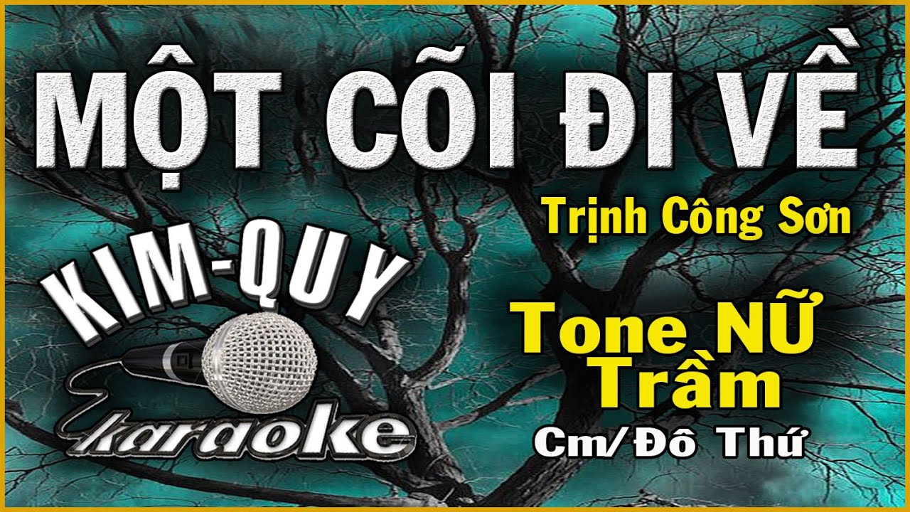 KARAOKE MỘT CÕI ĐI VỀ Tone NỮ Trầm ( Cm/Đô Thứ )