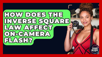 How Does The Inverse Square Law Affect On-camera Flash? - Image Review Studio