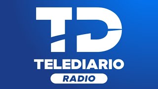 AHORA | #TelediarioRadio MANTENTE BIEN INFORMADO
