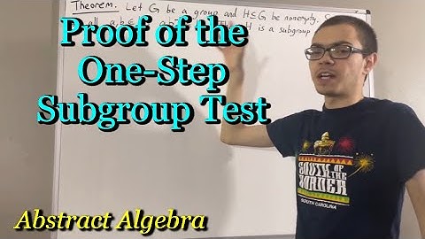 Proof of the One-Step Subgroup Test (ILIEKMATHPHYSICS)