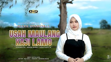 Diana Syaheskia - Usah Maulang Kaji Lamo (Official Music Digital)