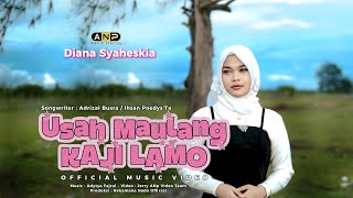 Diana Syaheskia - Usah Maulang Kaji Lamo (Official Music Digital)