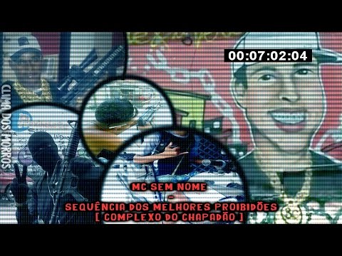 MC SEM NOME - MELHORES PROIBIDÕES || CPX DO CHAPADÃO ♪ [[CLIMA DOS MORROS]] 2017