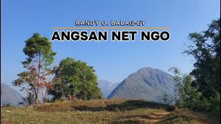 Angsan Net Ngo - Randy Balag-ey / Ibaloi Song