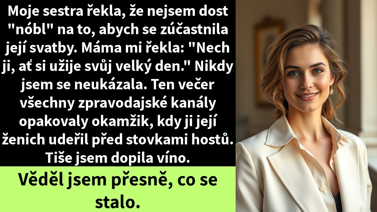 Sestra se mi podívala do očí a řekla: „Nejsi dost dobrá na to, abys byla na mé svatbě.“ Matka mě pohladila po ruce a tiše dodala, ať jí nechám užít její velký den. Tak jsem zůstala stranou. Nikdy...