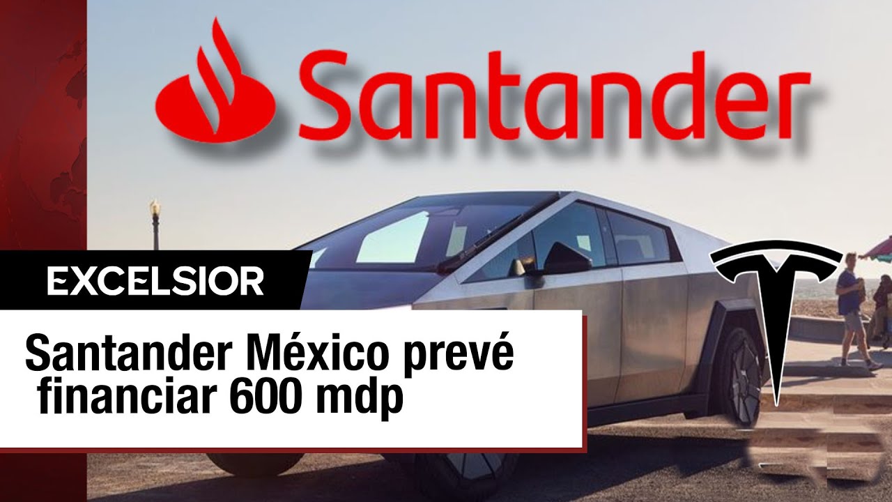 Santander México prevé financiar 600 millones de pesos para vehículos Tesla