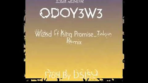 REMIX Wizkid Ft King Promise Tokyo Remix ODOY3W3 Prod By DSJSQ