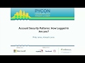 Philip James, Asheesh Laroia - Account Security Patterns: How Logged-In Are you? - PyCon 2019