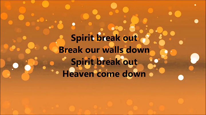 William McDowell - Spirit Break Out (Lyrics)