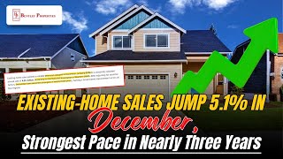 Existing Home Sales Jump 5 1% in December, Strongest Pace in Nearly Three Years - By George Moorhead