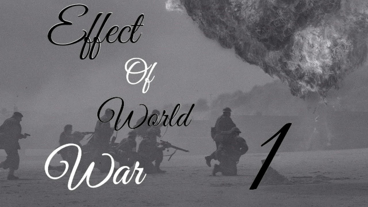 Effect Of World War 1?-ผลกระทบของสงครามโลกครั้งที่ 1