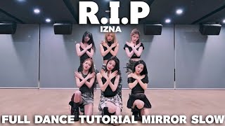 IZNA-R.I.P FULL DANCE TUTORIAL MIRROR SLOW 