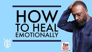 HOW TO HEAL EMOTIONALLY by Bishop RC Blakes