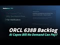ORCL 638B Backlog | AI Capex Bill No Demand Can Pay?