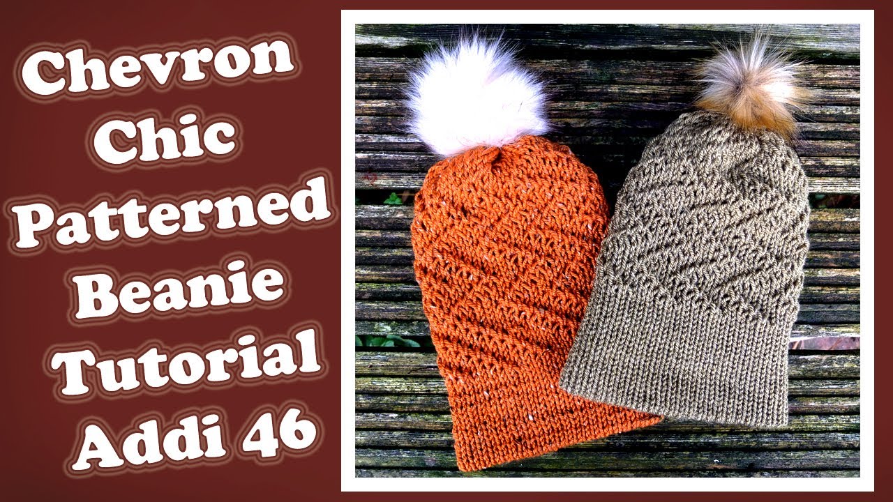 Chevron Chic Patterned Beanie Tutorial | Addi 46 | Crafty Caz | Free Pattern Tutorial