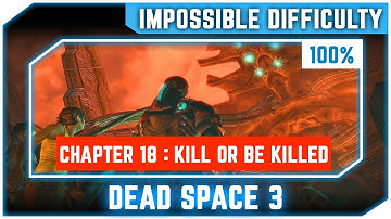 Dead Space 3 - Chapter 18 Kill or Be Killed 100% - Impossible Difficulty - No Commentary