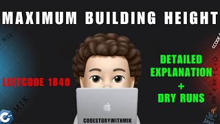 Maximum Building Height | Detailed For Beginners | Dry Runs | Leetcode 1840 | codestorywithMIK