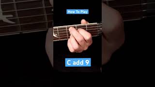 Cadd9. How To Play C add 9 On Guitar. #guitarlesson #guitar #guitarchords #chords